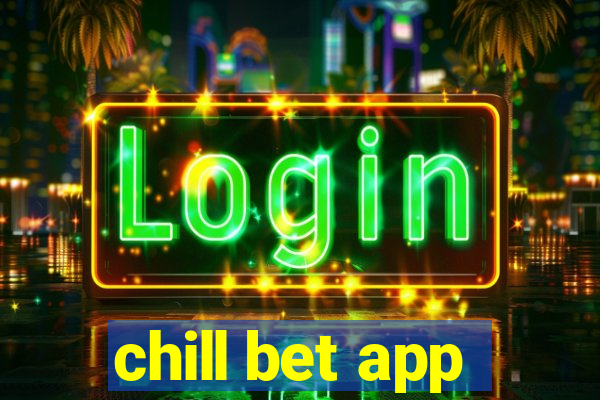 chill bet app